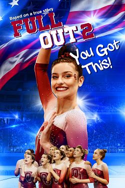Full Out 2: You Got This! FRENCH WEBRIP 720p 2021