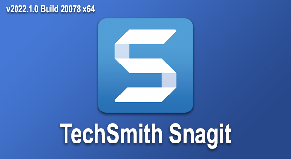 TechSmith SnagIt 2022.1.0 Build 20078 (x64)
