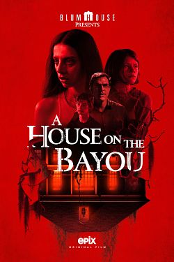 A House on the Bayou FRENCH WEBRIP 1080p 2022