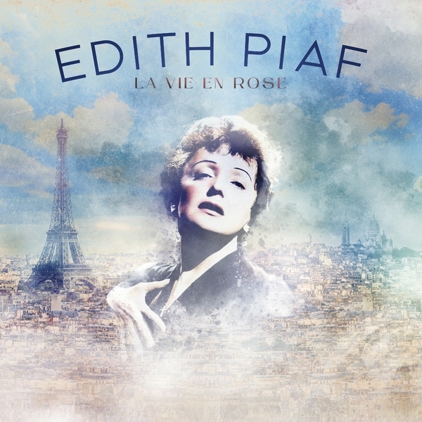 EDITH PIAF - La vie en rose (2023 Remaster) 2023 - FLAC