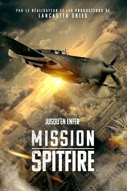 Mission Spitfire FRENCH BluRay 1080p 2022
