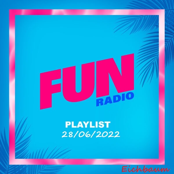 Fun Radio Playlist 28-06-2022