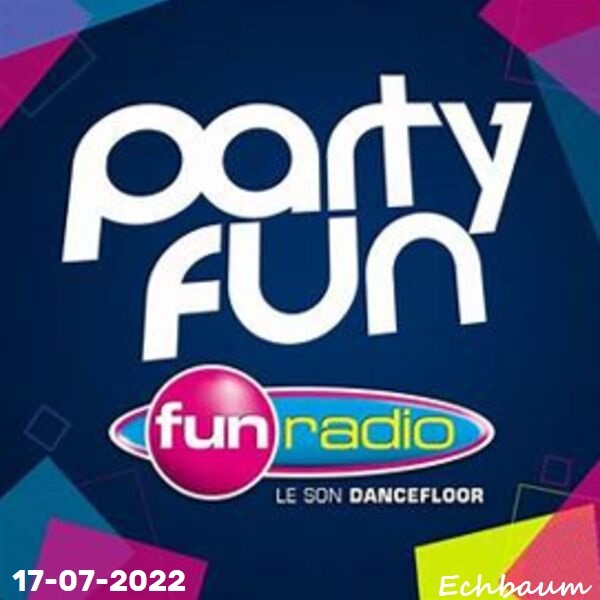 PARTY FUN - FUN RADIO FRANCE 17-07-2022