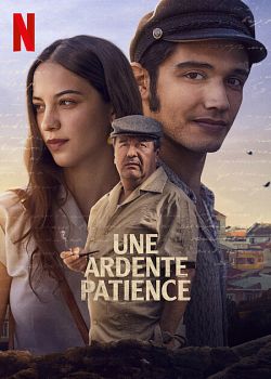 Une ardente patience FRENCH WEBRIP 1080p 2022