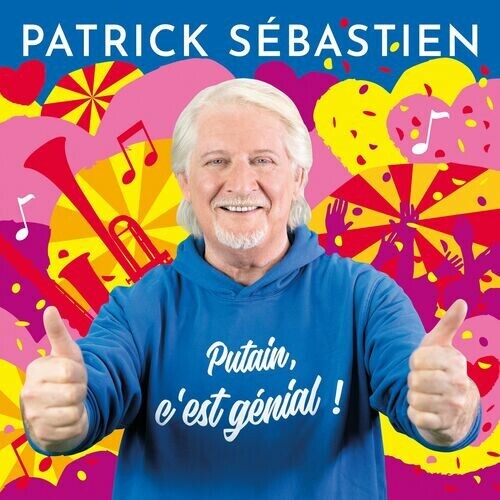 Patrick Sébastien-Putain, c'est génial ! 2023
