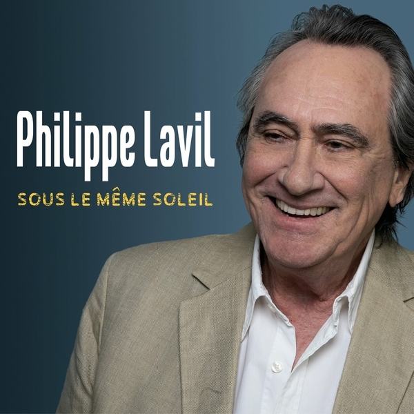 Philippe Lavil - Sous le même soleil 2023