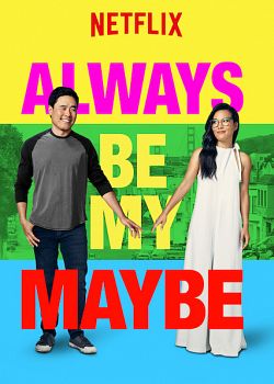 Always Be My Maybe FRENCH WEBRIP 2019